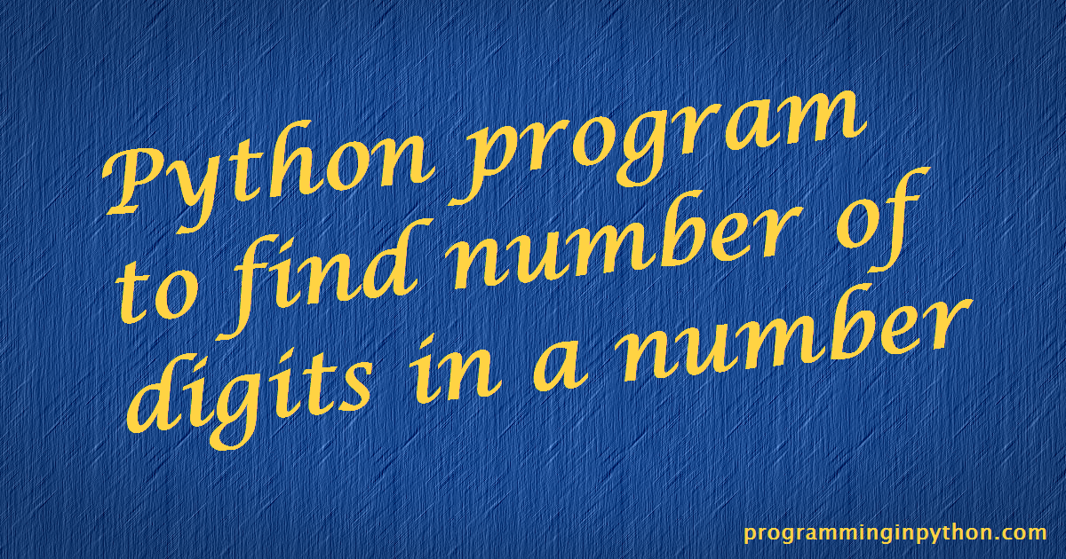 python-program-to-find-number-of-digits-in-a-number