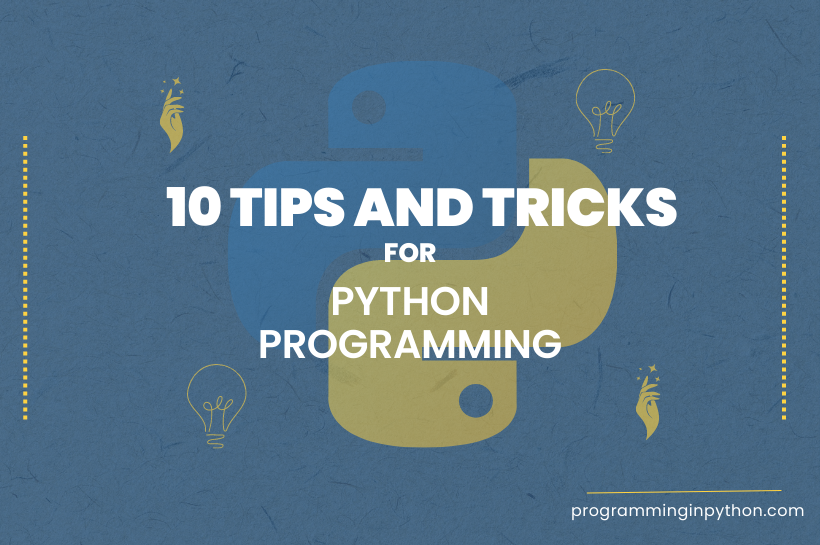 10 Tips And Tricks For Mastering Python Programming